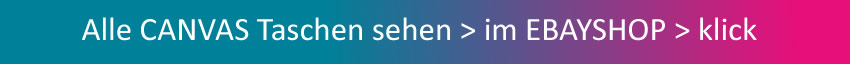 Alle CANVAS TASCHEN im EBAYSHOP > klick >